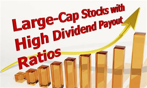 5 Large Cap Stocks With High Dividend Payout Ratios DividendInvestor