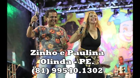 Zinho E Paulina E Banda Polo Do Carmo Em Olinda PE Carnaval 2019