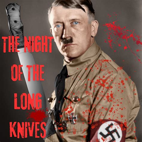 Night Of The Long Knives Hitlers Rise To Power Lets Get To The