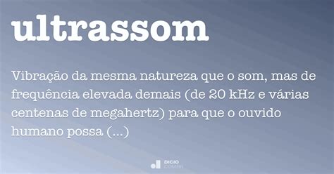 Como Se Escreve Ultrassom - Ultrassom - Dicio, Dicionário Online de Português