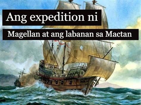 Ang Expedition Ni Ferdinand Magellan At Ang Labanan Sa Mactan Unang