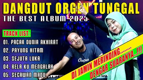 DANGDUT ORGEN TUNGGAL PACAR DUNIA AKHIRAT PAYUNG HITAM THE BEST