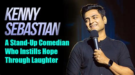 kenny sebastian  stand  comedian  instills hope  laughter