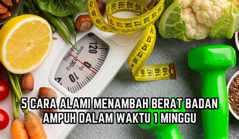 Cara Menambah Berat Badan Dengan Alami Ampuh Bikin Gemuk Dalam Seminggu