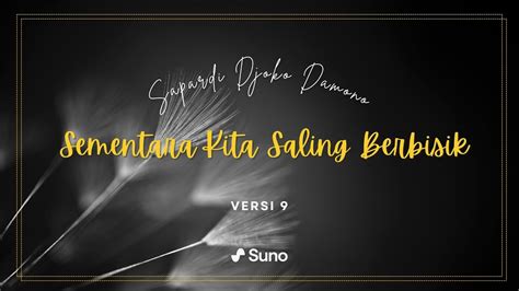 Musikalisasi Puisi Sementara Kita Saling Berbisik Oleh Sapardi Djoko