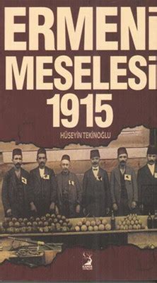 Ermeni Meselesi 1915 Hüseyin Tekinoğlu Fiyat Satın Al D R