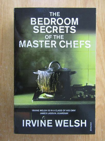 Irvine Welsh The Bedroom Secrets of the Master Chefs Cumpără