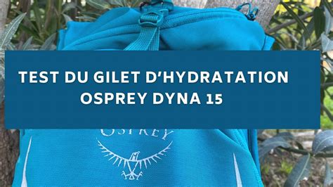 Gilet d hydratation Osprey Dyna 15 L Test Avis présenté et