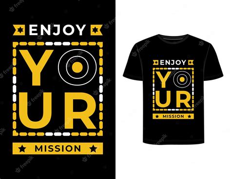 Premium Vector Enjoy Your Mission Modern Quote Typography T Shirt