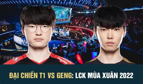 Nhận định chung kết LCK Mùa Xuân 2022 T1 vs GEN G