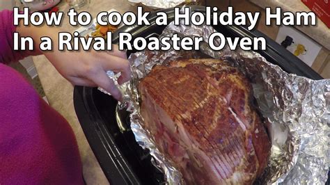 How To Cook A Ham With A Rival Roaster Oven How To Cook Ham Roaster