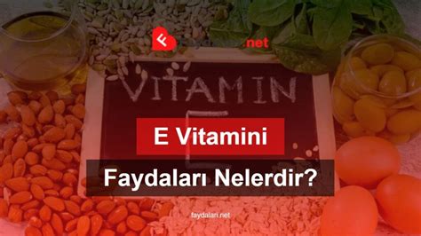 E Vitaminin Faydaları Nelerdir? - Faydalari.net