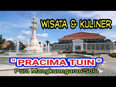 Wisata Kuliner PRACIMA TUIN Resto Pura Mangkunegaran Solo YouTube