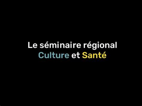 Pôle Culture Santé en Nouvelle Aquitaine séminaire 2024 YouTube