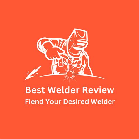 Arc Welding – Best Welder Review