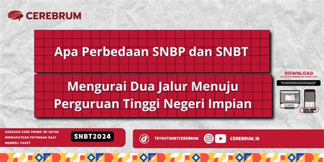 Apa Perbedaan SNBP Dan SNBT Mengurai Dua Jalur Menuju