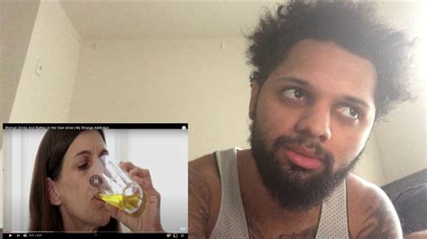 My Strange Addiction Urine Reaction Youtube