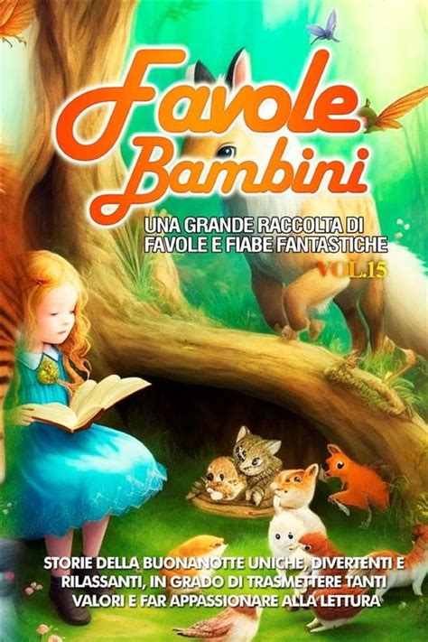 Favole Per Bambini Una Grande Raccolta Di Favole E Fiabe Fantastiche