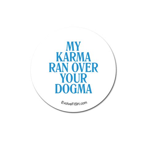 My Karma Ran Over Your Dogma Pinback Button - [1.25'' Diameter]