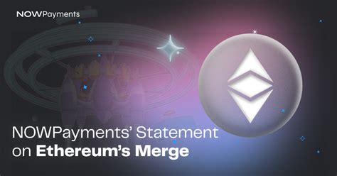 What Will Happen During The Ethereum Merge Nowpayments