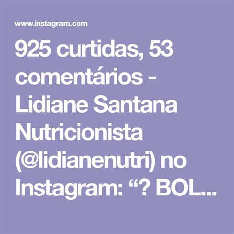 925 curtidas 53 comentários Lidiane Santana Nutricionista