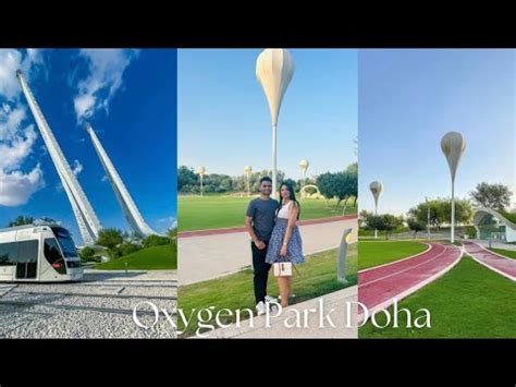 Exploring Oxygen Park In Doha The Best Summer Escape Best Place