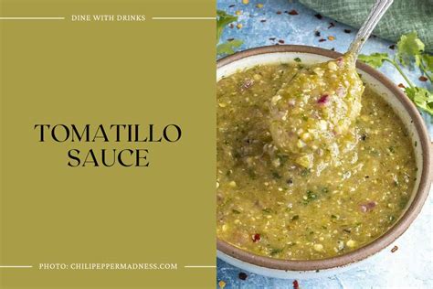 Tomatillo Recipes To Tomat Illo Your Taste Buds Dinewithdrinks