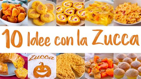 Idee Con La Zucca Compilation Di Ricette Facili Con La Zucca