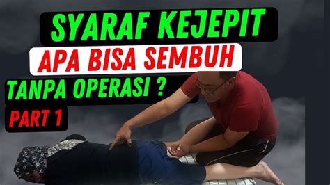 Syaraf Kejepit Apakah Bisa Sembuh Tanpa Operasi Part Youtube