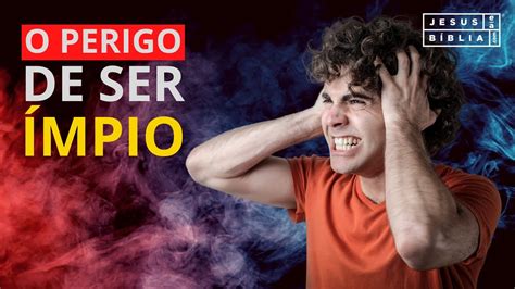 Ímpio Significado Na Bíblia - O Que SIGNIFICA SER ÍMPIO? (Estudo Bíblico) - YouTube