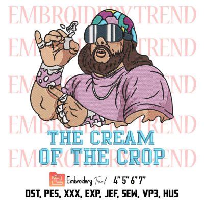 Funny Macho Randy Savage Embroidery Macho Man The Cream Of The Crop