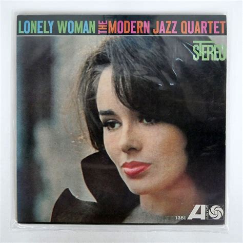 Yahoo オークション 米 MODERN JAZZ QUARTET LONELY WOMAN ATLANTIC