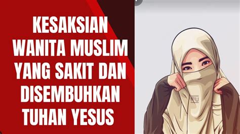 Kesaksian Seorang Muslim Disembuhkan Oleh TUHAN YESUS YouTube