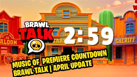 Music Of Premiere Countdown Brawl Talk April Update Season