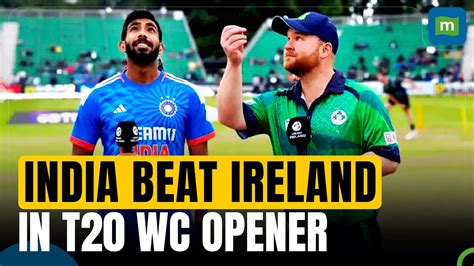 India Vs Ireland Highlights Ind Defeat Ire By 8 Wickets In T20 World Cup 2024 Opening Match