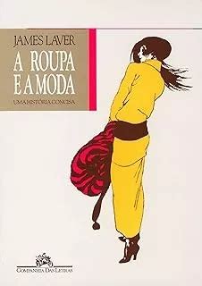 Livro A Roupa E A Moda Uma História Concisa James Laver 2001