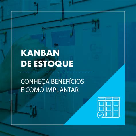 Kanban De Estoque Benef Cios E Como Implantar