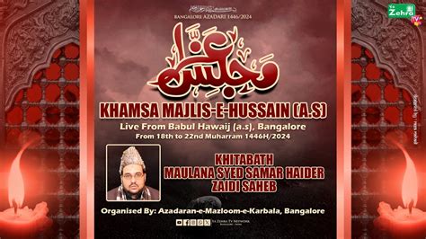 Khamsa Majlis Syed Us Shohada Imam Hussain A S 2024 Maulana Samar