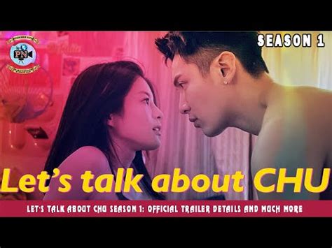 Let S Talk About Chu Season Official Trailer Details And Much More