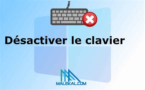 D Sactiver Le Clavier Dans Windows Malekal