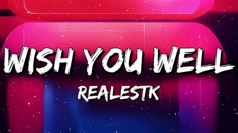 RealestK Wish You Well Lyrics YouTube