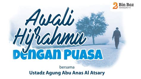 Live Awali Hijrahmu Dengan Puasa Ustadz Agung Abu Anas Al Atsary