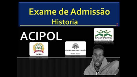 Exame de Admissão De Historia ACIPOL Parte 1 UEM UP ISRI ISCISA