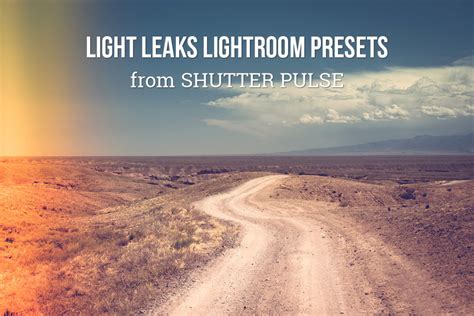 Light Leaks Lightroom Presets By Shutter Pulse FilterGrade