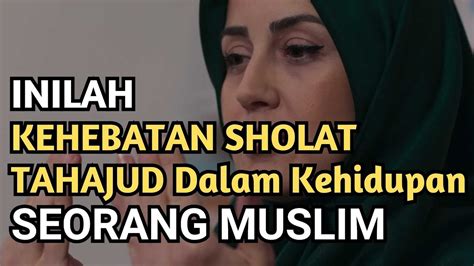 MASYAALLAH Inilah Kehebatan Sholat Tahajud Dalam Kehidupan Seorang