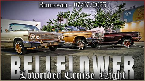 Bellflower Lowrider Cruise Night 07 07 2023 Alaniz Beatz YouTube