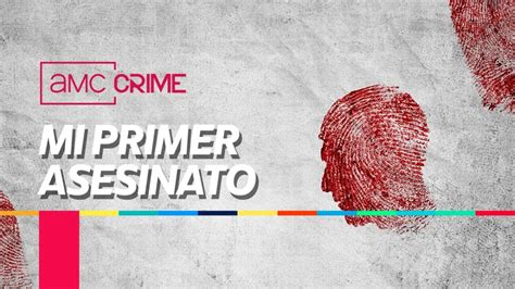 Amc Crime Mi Primer Asesinato Lateles