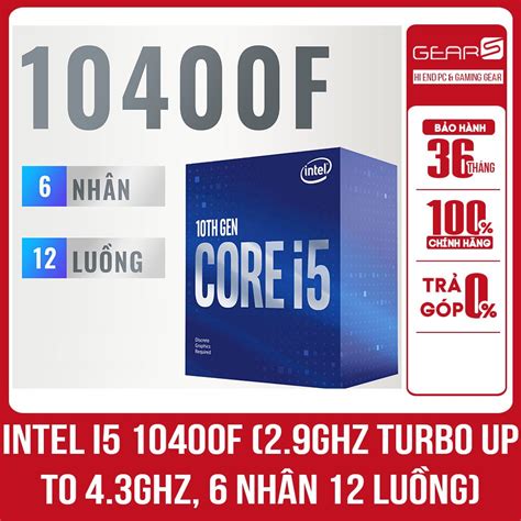 Intel Core i5 10400F 2.9GHz upto 4.3GHz 6 nhân 12 luồng, 12MB Cache ...