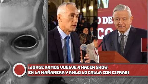 JORGE RAMOS VUELVE A HACER SHOW EN LA MAÑANERA Y AMLO LO CALLA CON