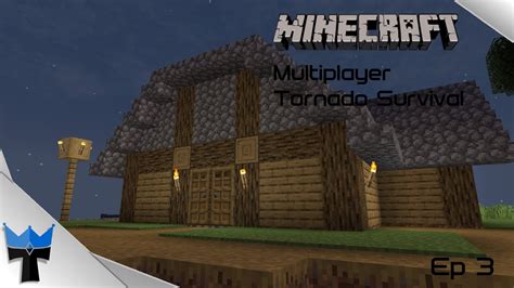 Minecraft Tornado Survival Multiplayer Episode Youtube